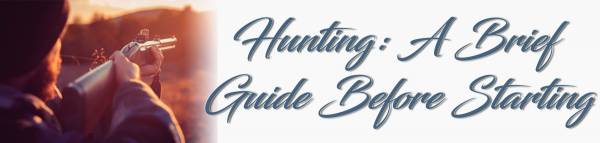 Hunting - A Brief Guide